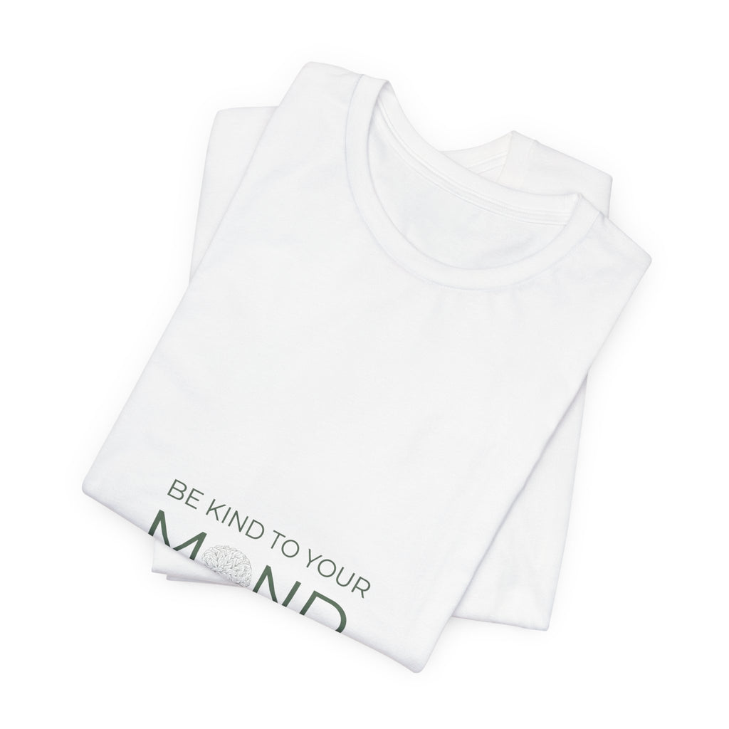 Be Kind To Your Mind Tee — Mental Health Awareness Graphic T-Shirt