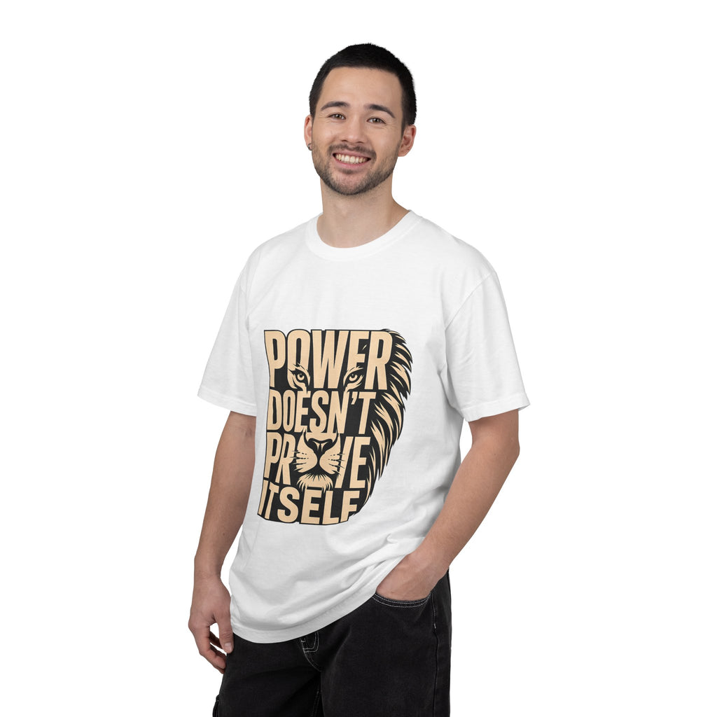 T-Shirt — "Power Doesn’t Prove Itself" Lion Graphic Motivational Tee