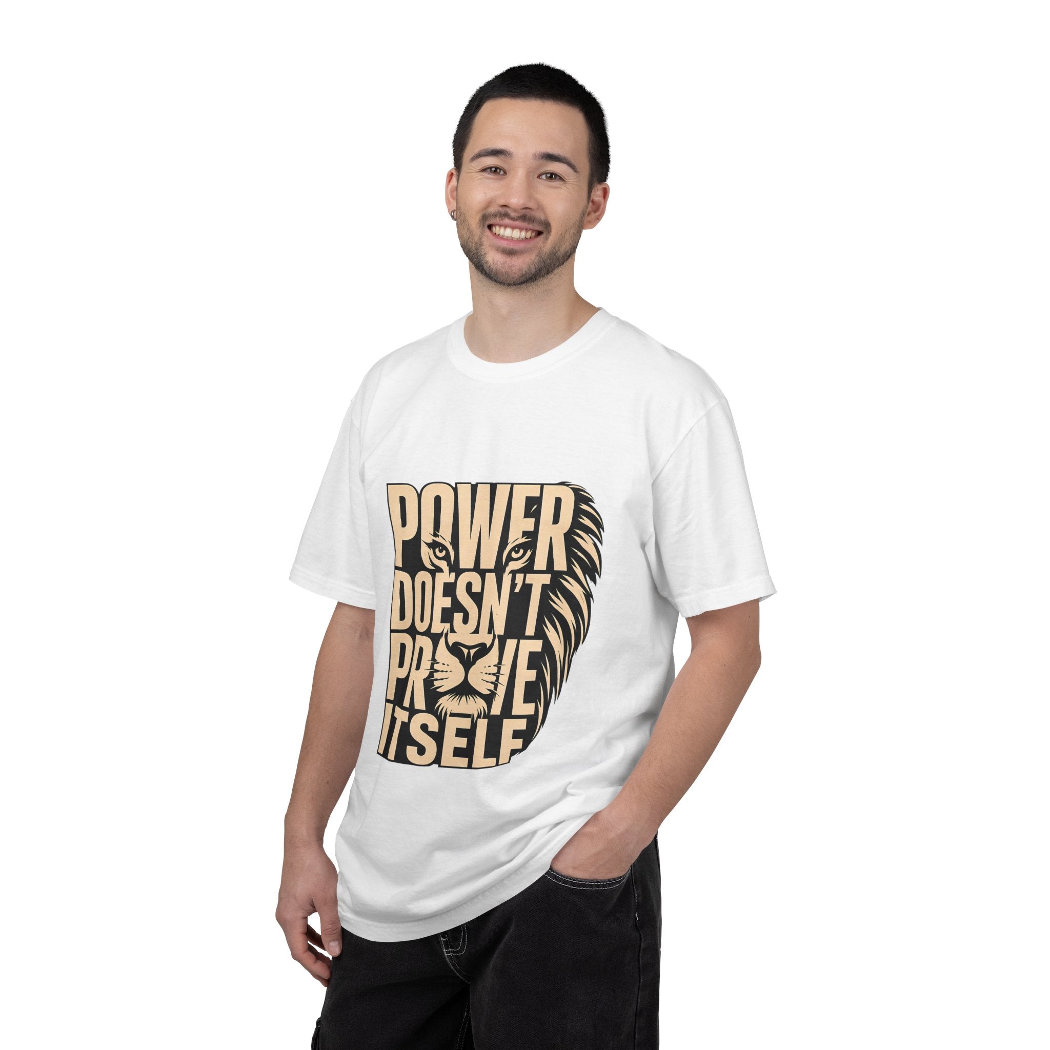 T-Shirt — "Power Doesn’t Prove Itself" Lion Graphic Motivational Tee
