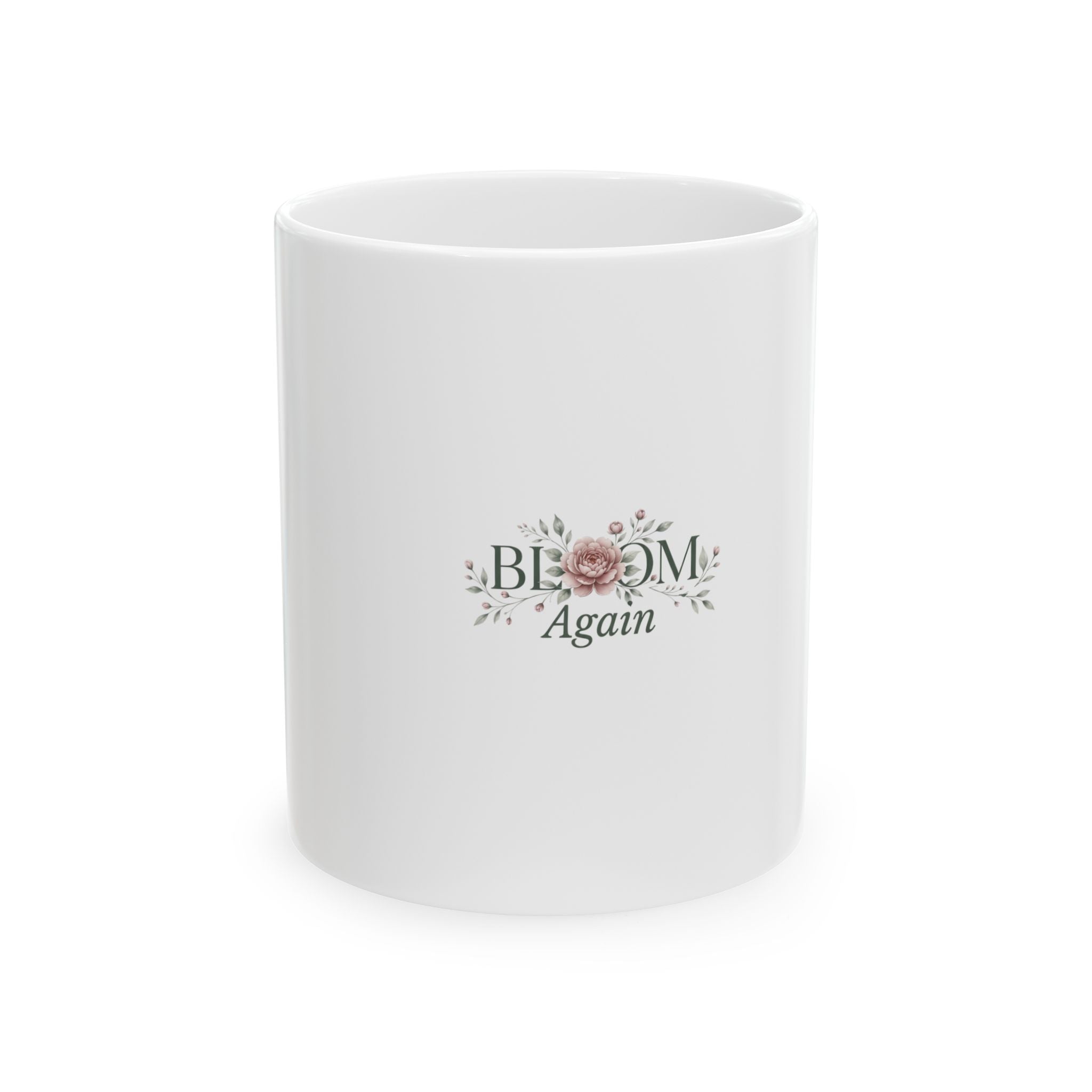 Bloom Again Floral Ceramic Mug — Inspirational Coffee Cup (11oz, 15oz)