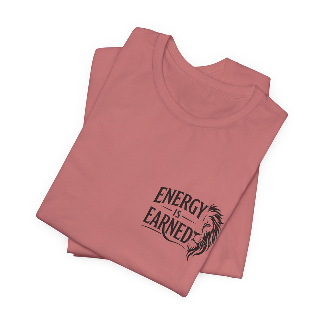 T-Shirt — "Energy Is Earned" Motivational Tee with Feather Graphic