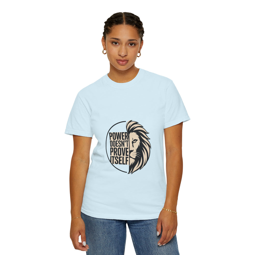 Power Doesn’t Prove Itself Lion T-Shirt