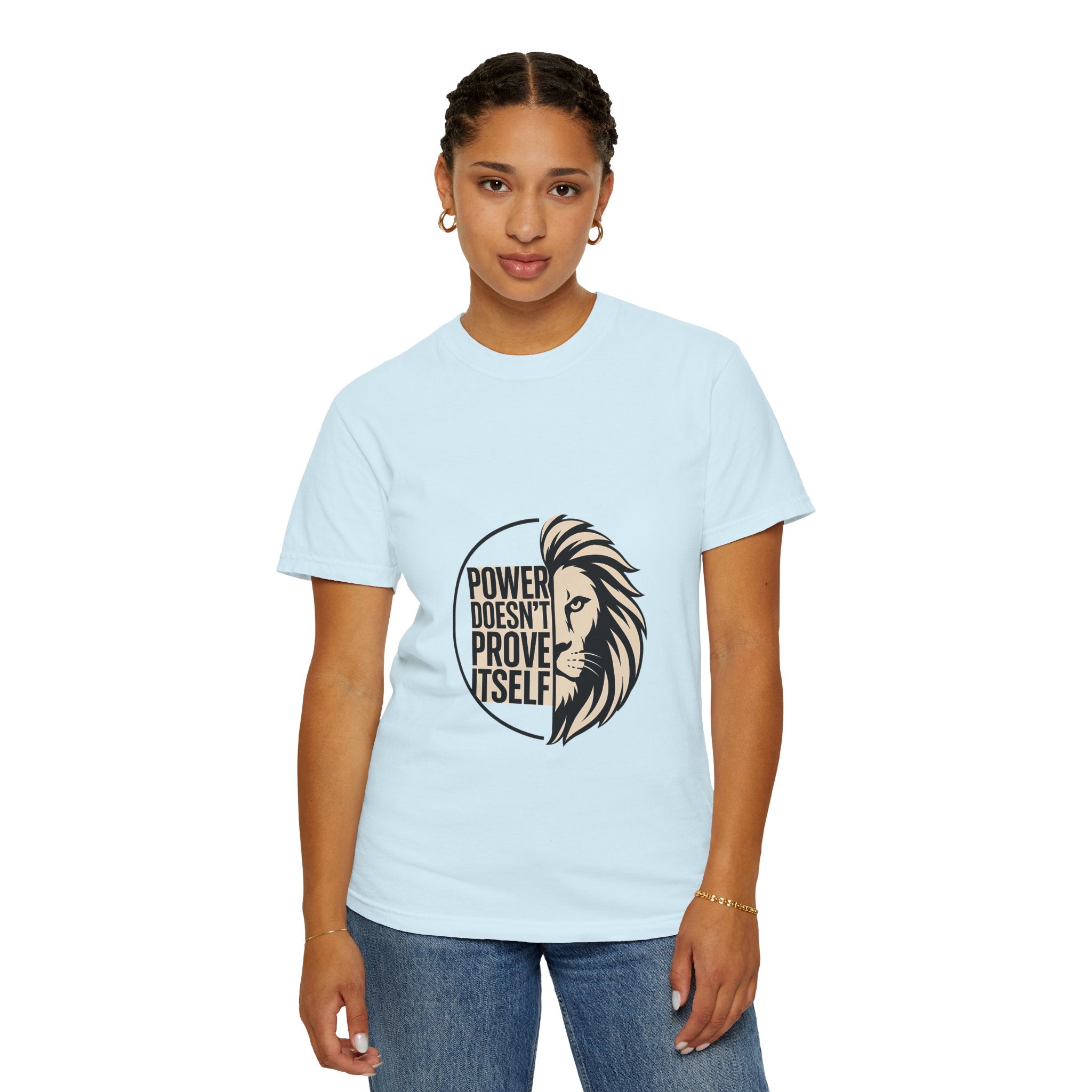 Power Doesn’t Prove Itself Lion T-Shirt
