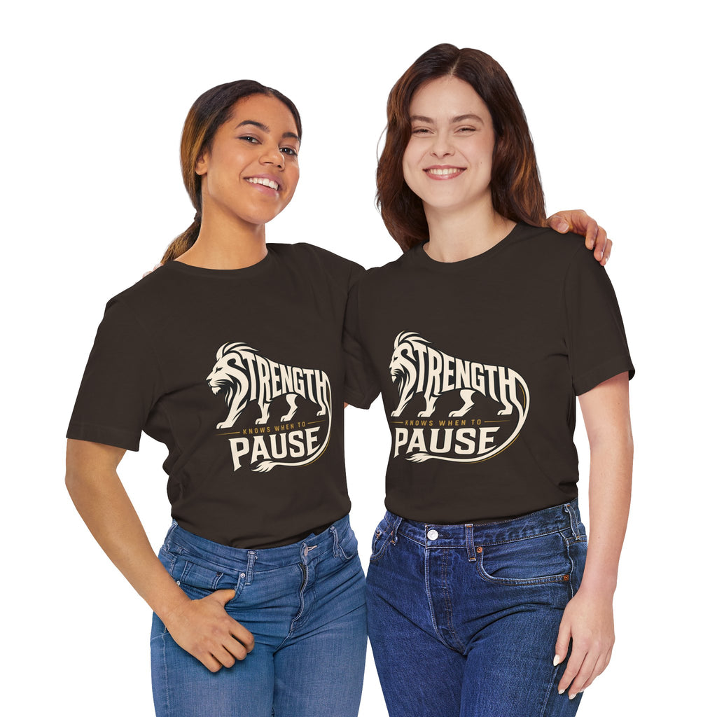 Strength In Pause T-Shirt — Lion Graphic Motivational Tee