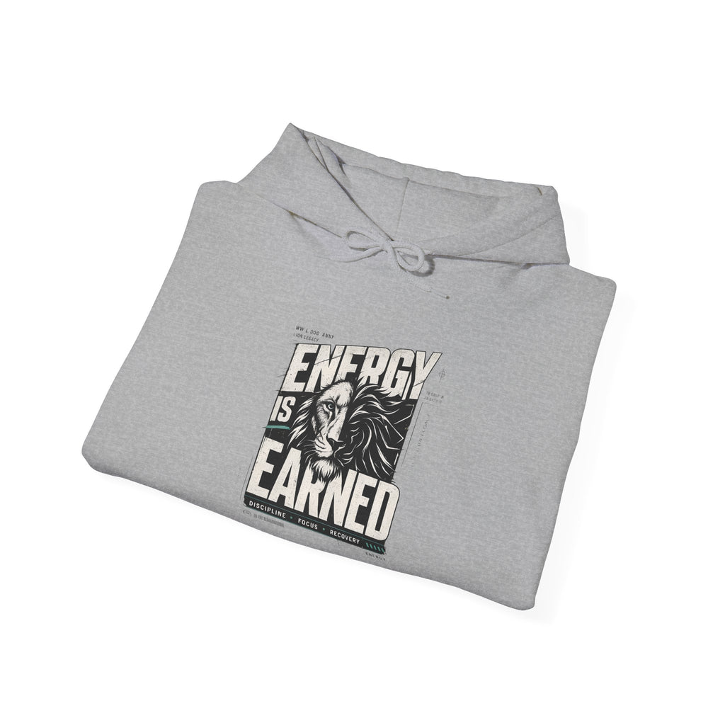 Energy Is Earned Hoodie — Motivational Graphic Sweatshirt