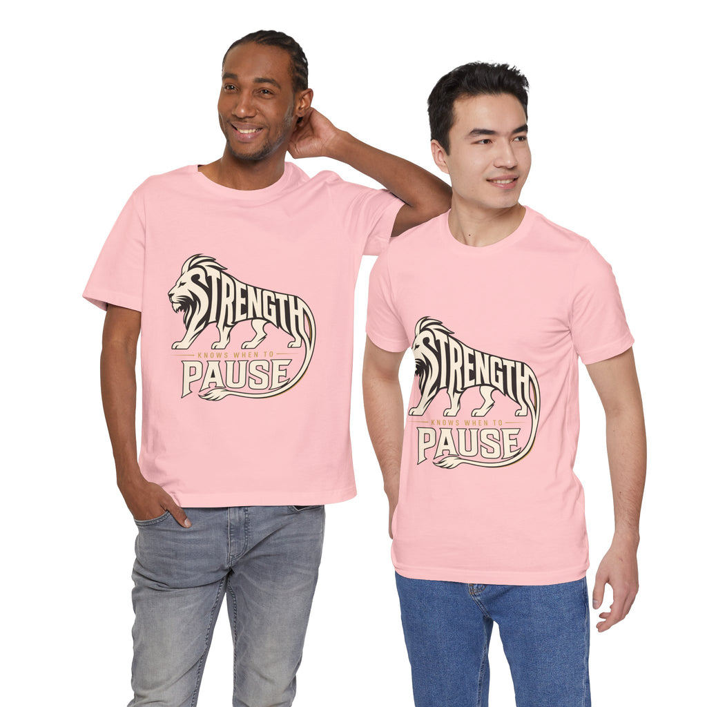 Strength In Pause T-Shirt — Lion Graphic Motivational Tee