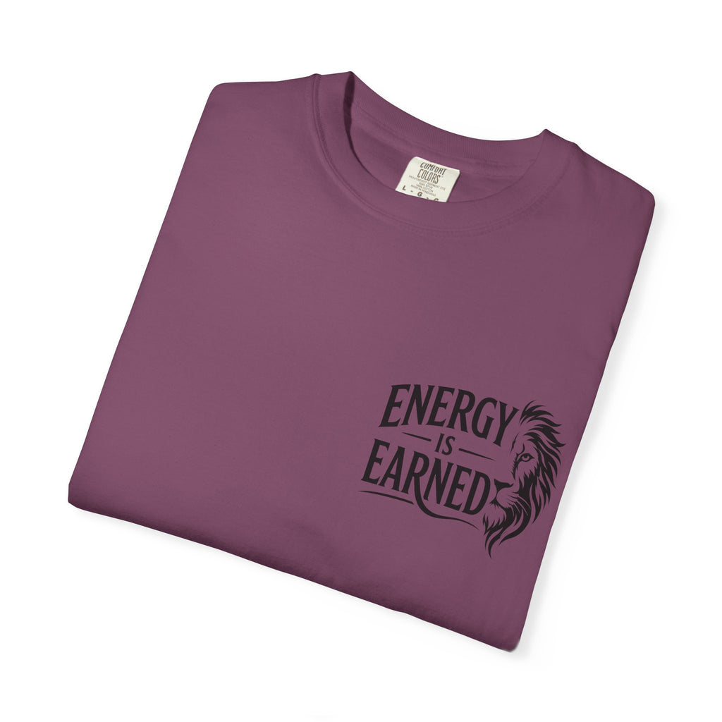 Energy Is Earned T-Shirt — Motivational Fitness Tee