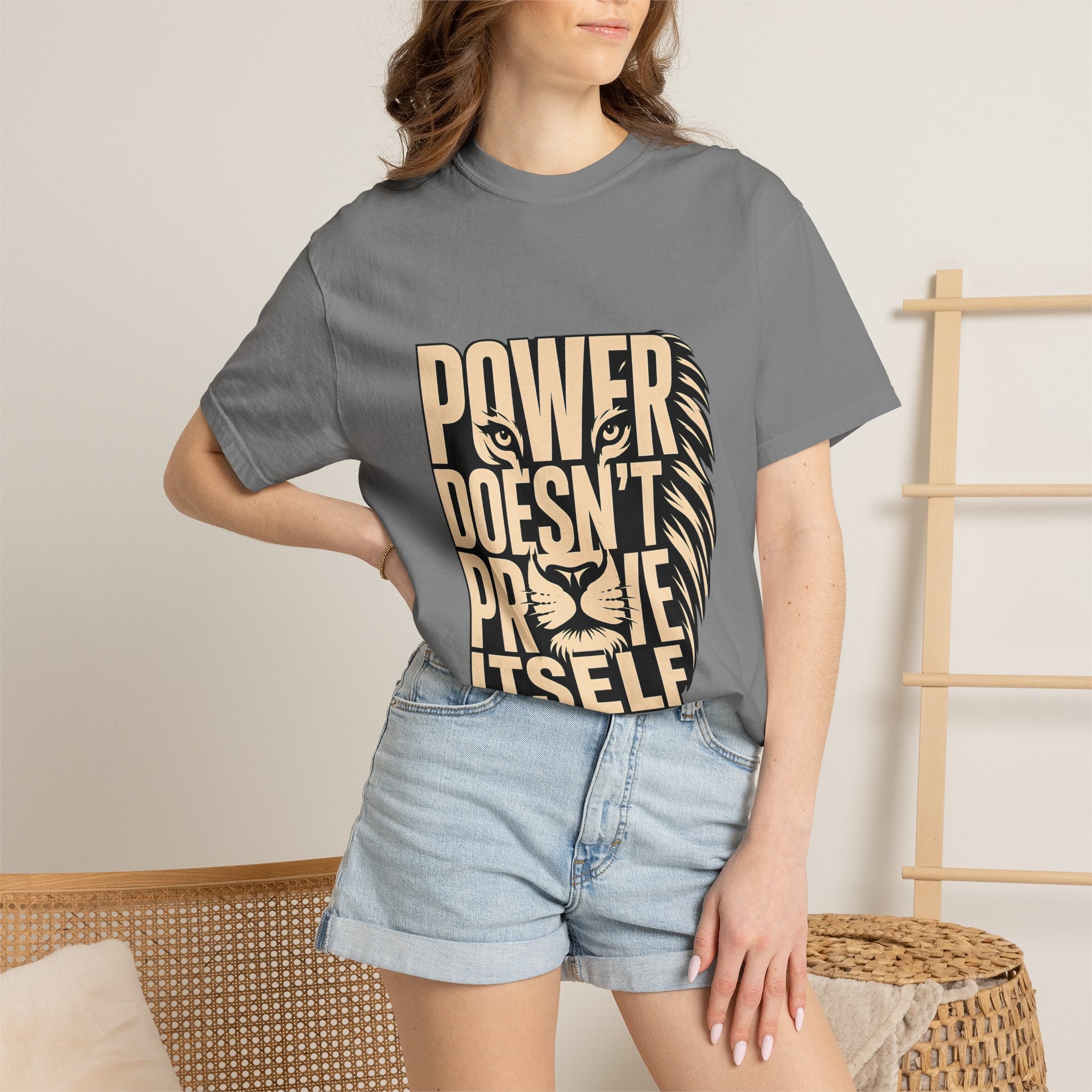 T-Shirt — "Power Doesn’t Prove Itself" Lion Graphic Motivational Tee
