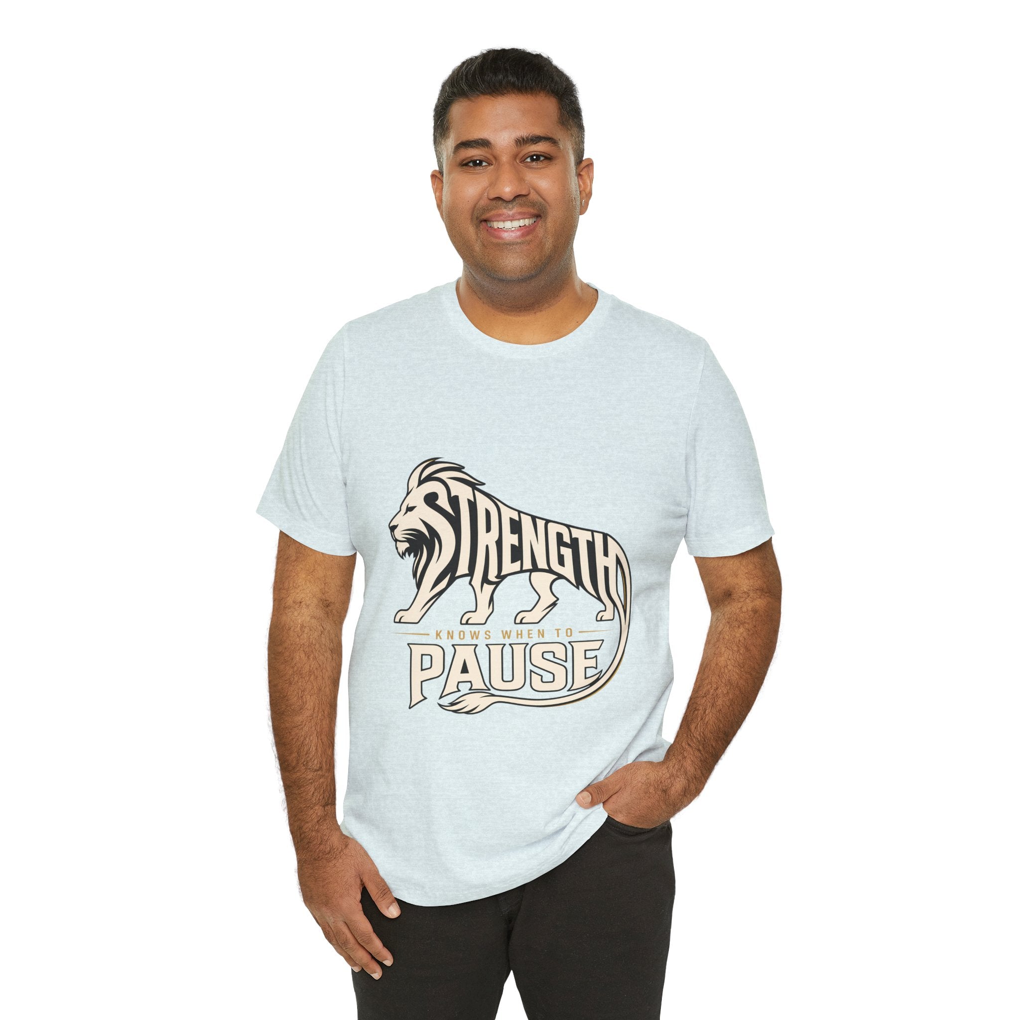 Strength In Pause T-Shirt — Lion Graphic Motivational Tee