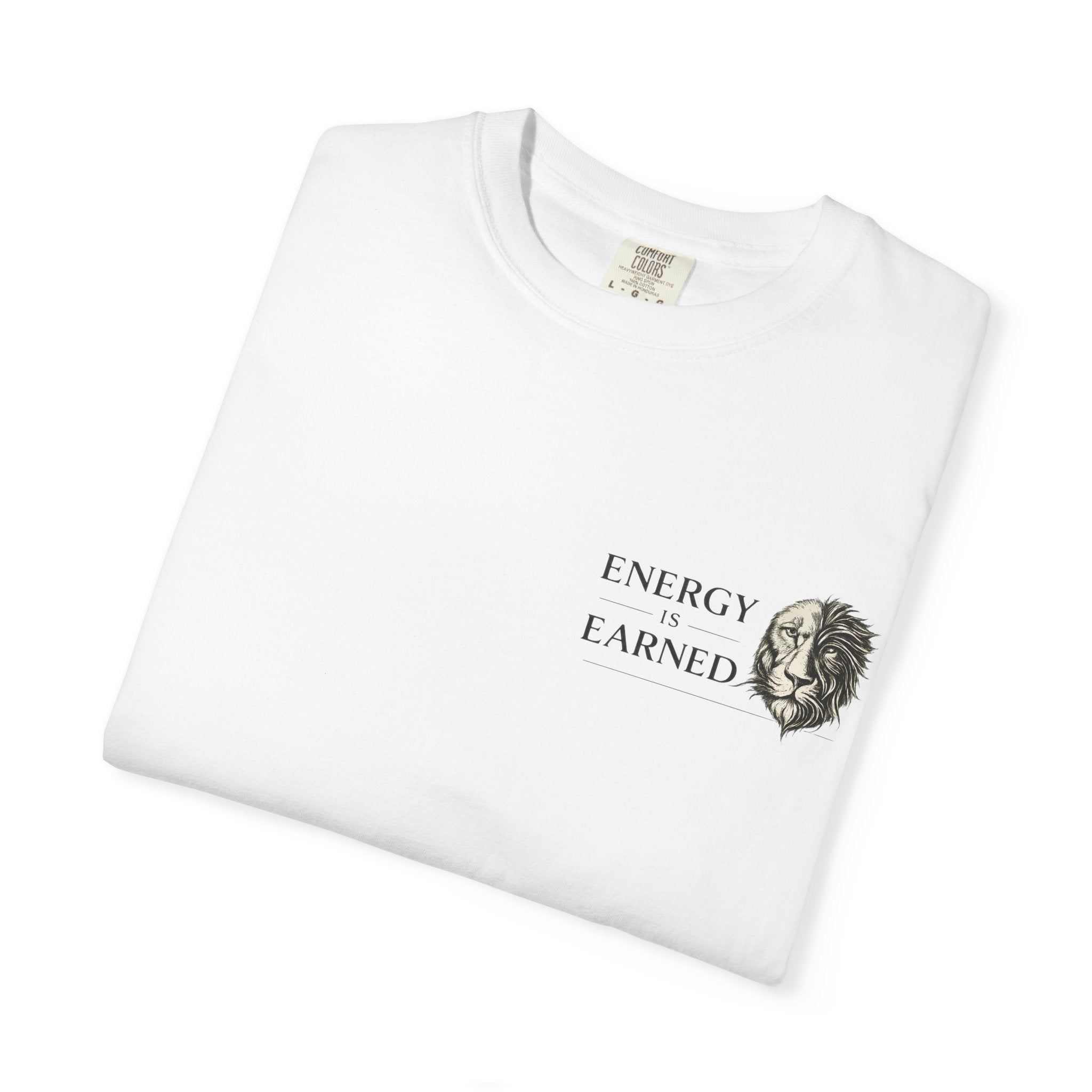 Energy Earned Lion Tee — Minimal Motivational Graphic T-Shirt