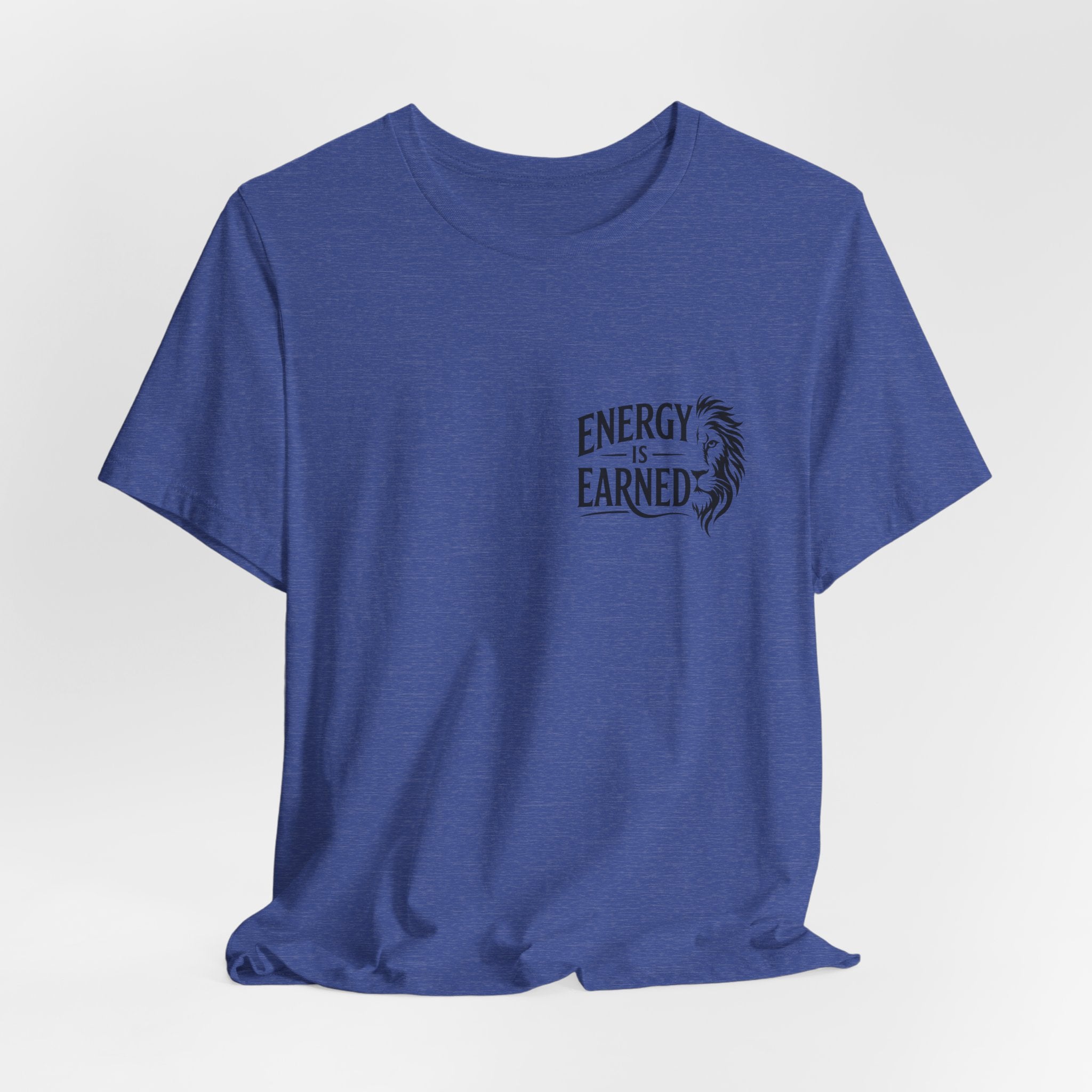 T-Shirt — "Energy Is Earned" Motivational Tee with Feather Graphic