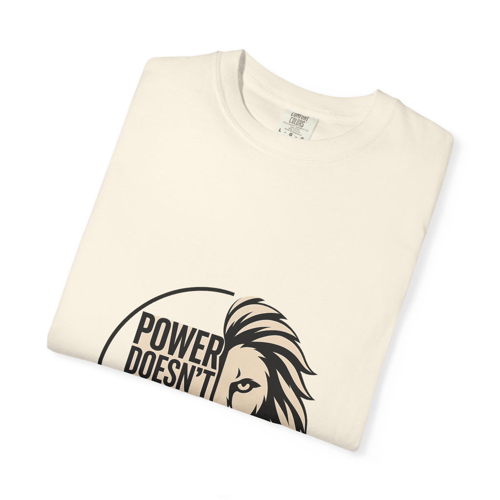 Power Doesn’t Prove Itself Lion T-Shirt