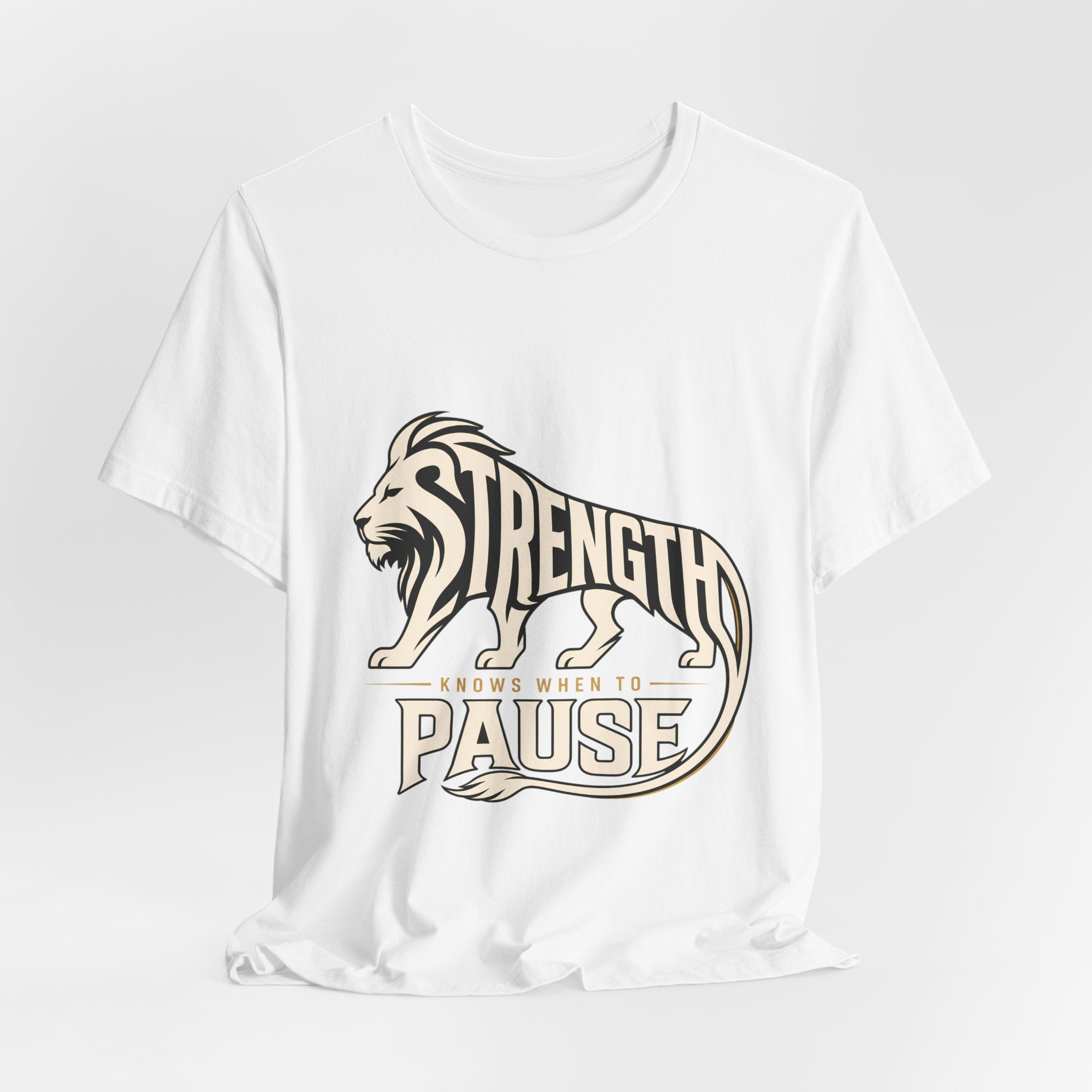 Strength In Pause T-Shirt — Lion Graphic Motivational Tee