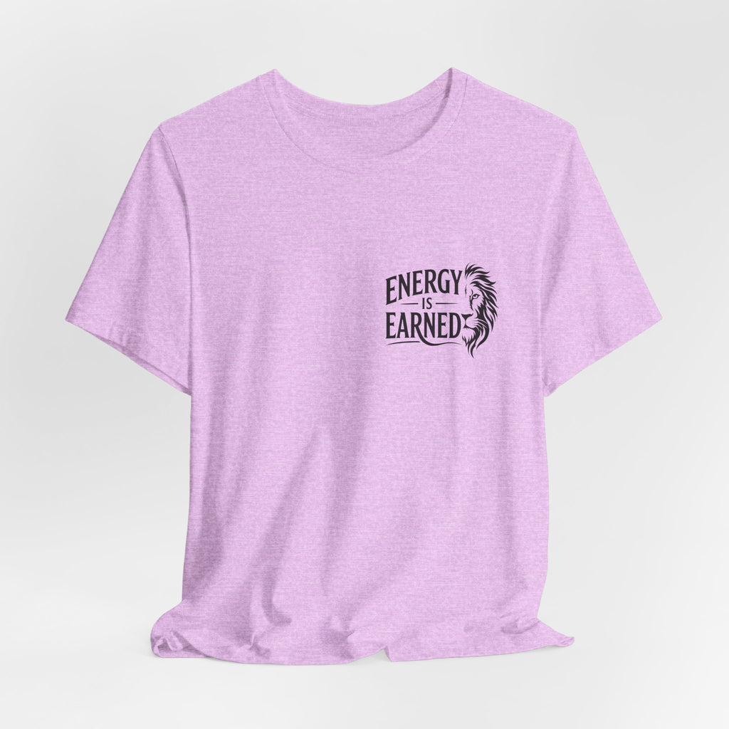 T-Shirt — "Energy Is Earned" Motivational Tee with Feather Graphic
