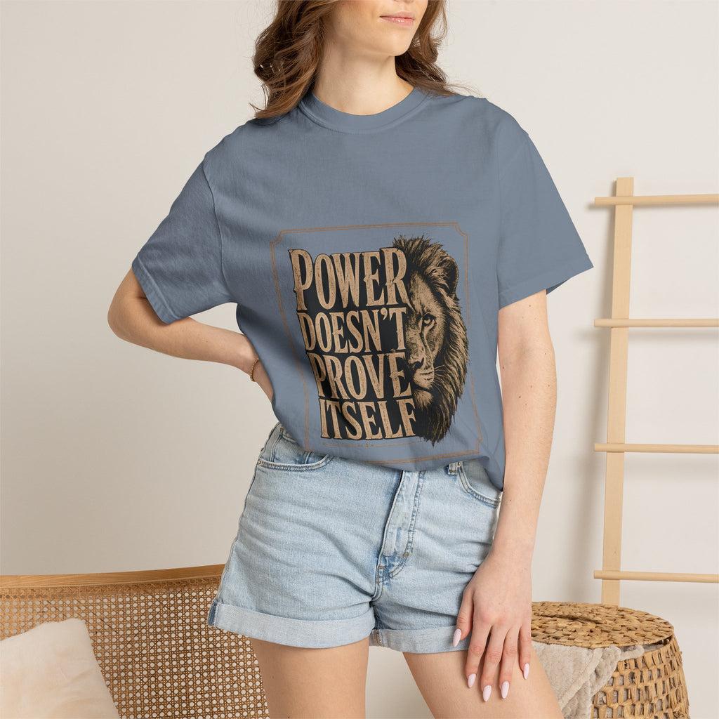 Power Doesn't Prove Itself Lion T-Shirt — Motivational Graphic Tee