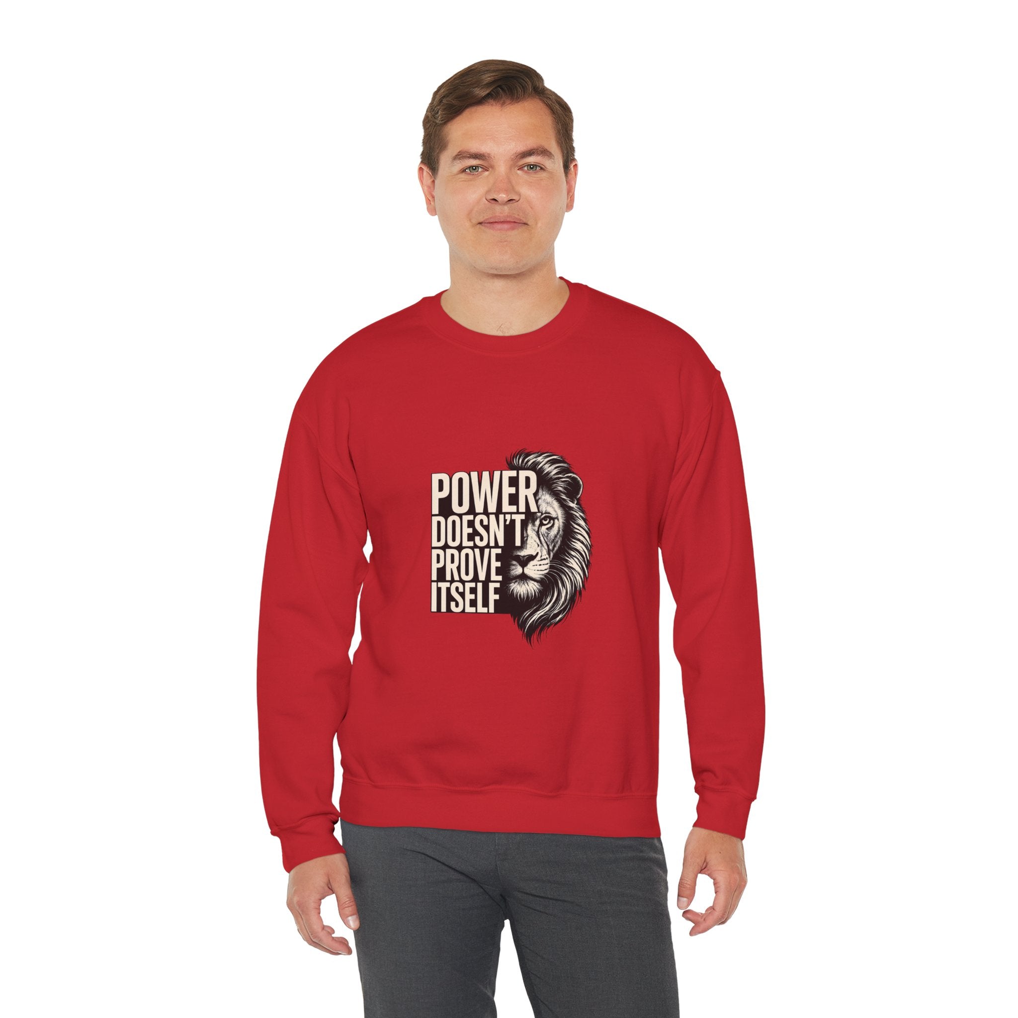 Crewneck Sweatshirt - "Power Doesn't Prove Itself" Lion Graphic